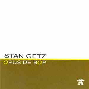 Stan Getz - Opus De Bop