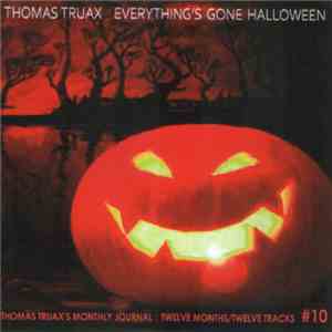 Thomas Truax - Everything's Gone Halloween