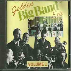 Various - Golden Big Band Era - Volume One