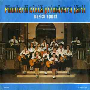 Various - Pionierii Cîntă Primăvara Țării (Discul 2 - Muzică Ușoară)