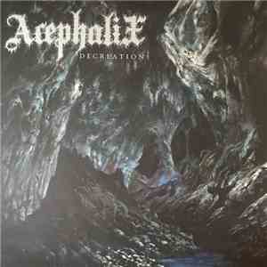 Acephalix - Decreation