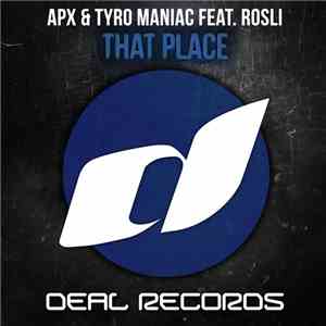 APX & Tyro Maniac Feat. Rosli - That Place