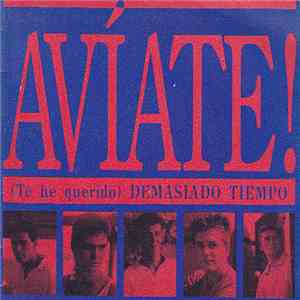 Avíate! - (Te He Querido) Demasiado Tiempo