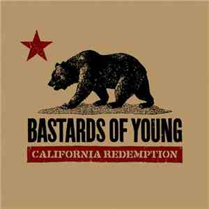 Bastards Of Young - California Redemption