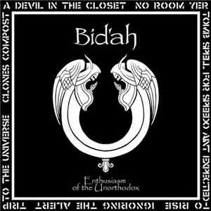BID'AH - Enthusiasm Of The Unorthodox