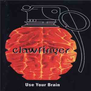 Clawfinger - Use Your Brain