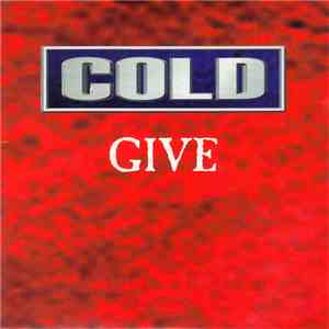Cold  - Give