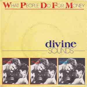 Divine Sounds - What People Do For Money