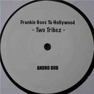 Frankie Goes To Hollywood - Two Tribez