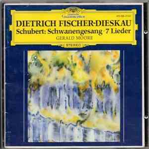 Franz Schubert - Dietrich Fischer-Dieskau • Gerald Moore - Schwanengesang • ...