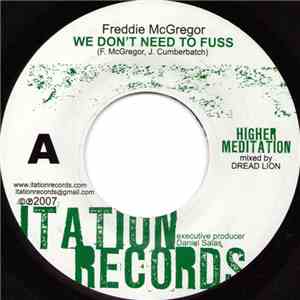 Freddie McGregor / Chino  - We Don't Need To Fuss / Dem Vex