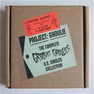 Groovie Ghoulies - PROJECT: GHOULIE - The Complete Groovie Ghoulies U.S. Si ...