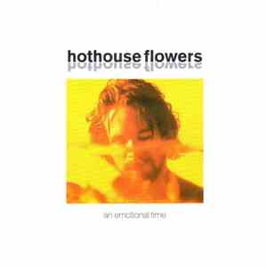 Hothouse Flowers - An Emotional Time