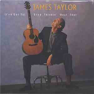 James Taylor - I've Got To Stop Thinkin' 'Bout That