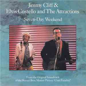 Jimmy Cliff & Elvis Costello And The Attractions - Seven-Day Weekend