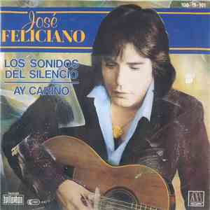 José Feliciano - Los Sonidos Del Silencio / Ay Carino