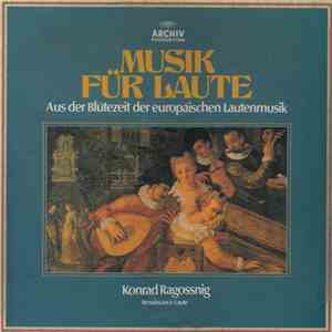 Konrad Ragossnig - Musik Für Laute - Aus Der Blütezeit Der Europäischen Lau ...