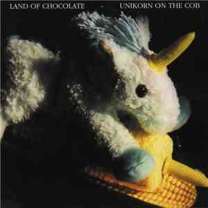 Land Of Chocolate - Unikorn On The Cob