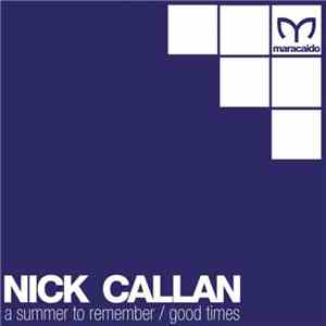 Nick Callan - A Summer To Remember / Good Times