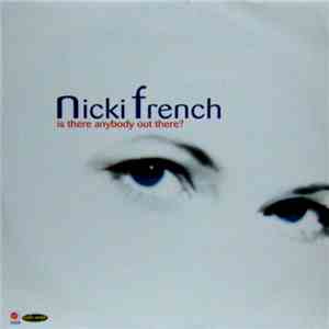 Nicki French - Is There Anybody Out There?