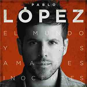 Pablo López  - El Mundo Y Los Amantes Inocentes