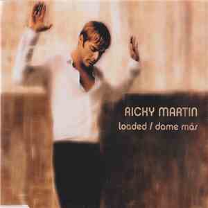 Ricky Martin - Loaded / Dame Más