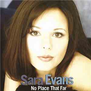 Sara Evans - No Place That Far