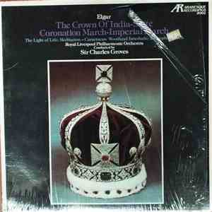 Sir Edward Elgar, Sir Charles Groves, Royal Liverpool Philharmonic Orchestra - The Crown of India-Suite, Coronation March, Imperial March
