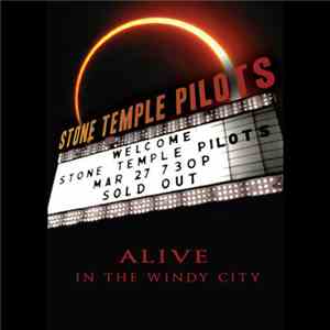 Stone Temple Pilots - Alive In The Windy City