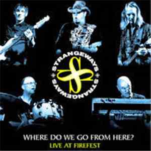 Strangeways - Where Do We Go From Here? Live At Firefest