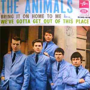The Animals - Bring It On Home To Me / We've Gotta Get Out Of This Place