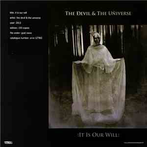 The Devil & The Universe - :It Is Our Will: