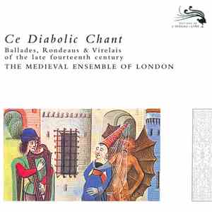 The Medieval Ensemble of London - Ce Diabolic Chant - Ballades, Rondeaus &  ...