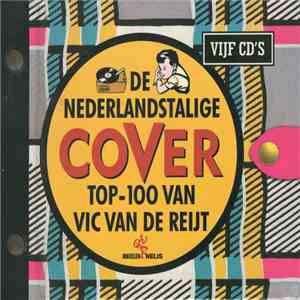 Various - De Nederlandstalige Cover Top-100 Van Vic Van De Reijt