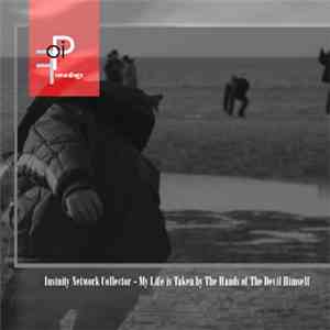 Various - Insinity Network Collector - My Life Is Taken By The Hands Of The Devil Himself