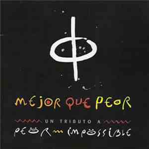 Various - Mejor Que Peor. Un Tributo A Peor Impossible