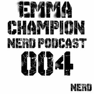 Various - Nerd Records Podcast [004] - Emma Champion