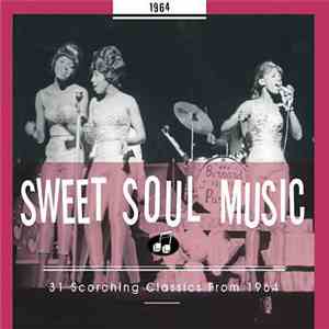 Various - Sweet Soul Music - 31 Scorching Classics From 1964