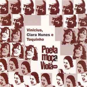 Vinicius, Clara Nunes E Toquinho - Poeta, Moça e Violão