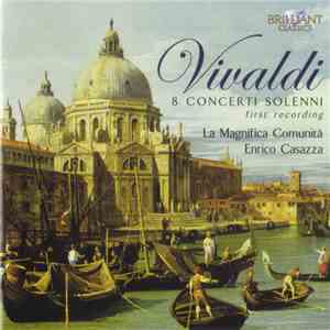 Vivaldi, La Magnifica Comunità, Enrico Casazza - 8 Concerti Solenni