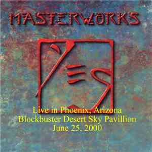 Yes - Masterworks - Live In Phoenix - Desert Sky Pavillion (2000-06-25)