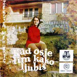 Zekija Mehurić - Kad Osjetim Kako Ljubiš