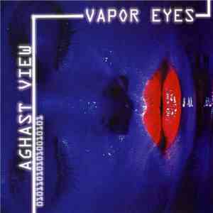 Aghast View - Vapor Eyes