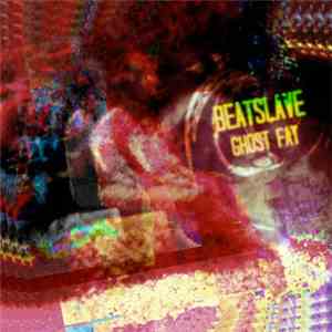 Beatslave - Ghost Fat