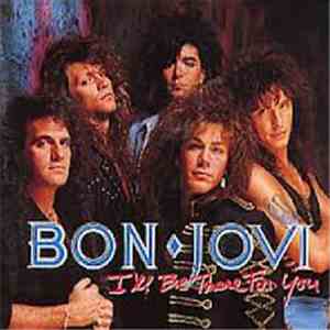 Bon Jovi - I'll Be There For You