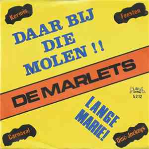 De Marlets - Daar Bij Die Molen!!