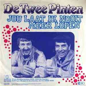 De Twee Pinten - Jou Laat Ik Nooit Meer Lopen
