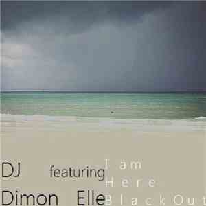 Dj Dimon feat. Elle - I Am Here Blackout
