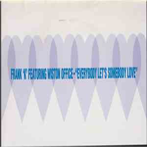 Frank 'K' Featuring Wiston Office - Everybody Let's Somebody Love