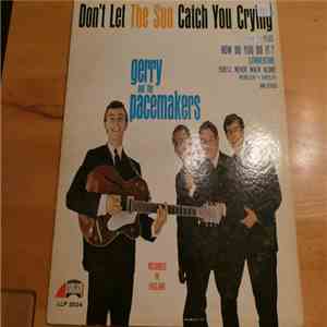 Gerry & The Pacemakers - Don't Let The Sun Catch You Crying